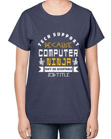 Tech Support because computer ninna is not a job title 14# - computer-  Ladies T-Shirt