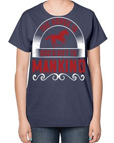 The horse is Gods gift to mankind Style 20# - horse-  Ladies T-Shirt