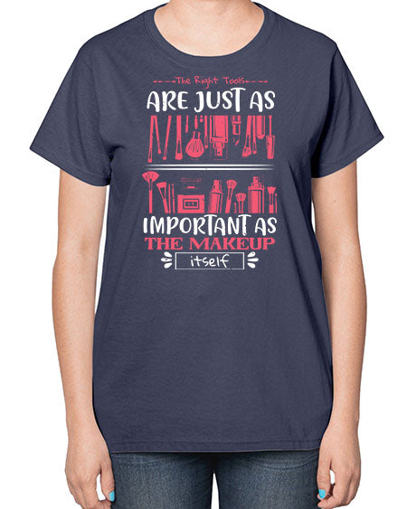 The right tools are just as important as the makeup itself Style 181# -makeup  Ladies T-Shirt