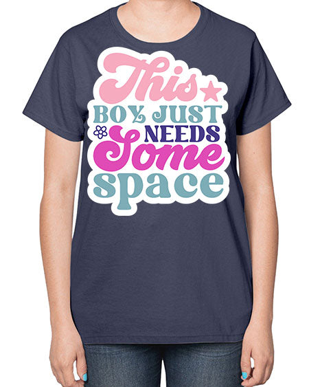 This boy just needs some space 6# - space-  Ladies T-Shirt