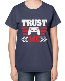 Trust me 49# - video games-  Ladies T-Shirt
