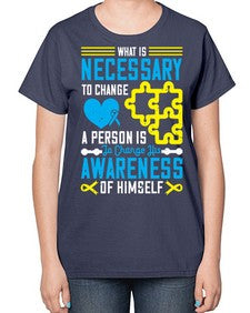 What is necessary to change a person is to change his awareness of himself Style 8# - Self awareness-  Ladies T-Shirt