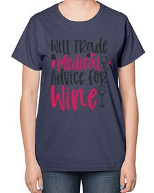 Will Trade Medical Advice for Wine Style 1646# - nurse-  Ladies T-Shirt