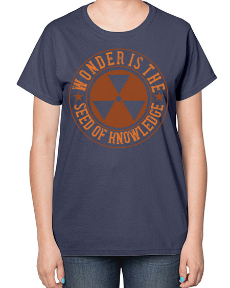 Wonder is the seed of knowledge 296# - general science-  Ladies T-Shirt