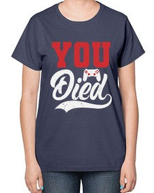 YOU DIED 56# - video games-  Ladies T-Shirt