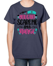 You Cannt Scare Me Style Style 1683# - nurse-  Ladies T-Shirt