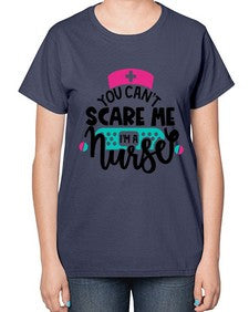 You Cant Scare Me Im A Nurse Style Style 1679# - nurse-  Ladies T-Shirt