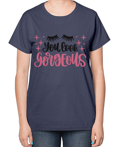 You Look Gorgeous Style 2# -makeup  Ladies T-Shirt
