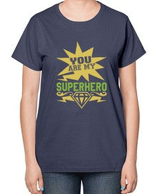 You are my superhero 269# - cartoon super hero-  Ladies T-Shirt