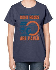 You cant find the right roads when the streets are paved 93# - car-  Ladies T-Shirt