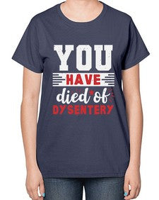 You have died of dysentery 58# - video games-  Ladies T-Shirt