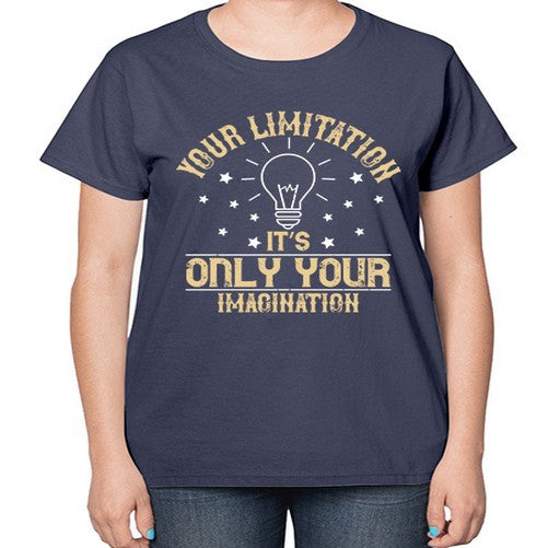 Your limitation—it’s only your imagination Style 1# - motivation-  Ladies T-Shirt