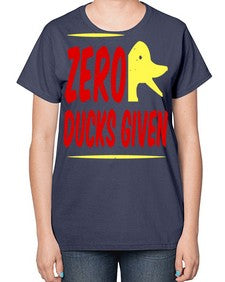 Zero ducks given Style 5# - ducks-  Ladies T-Shirt
