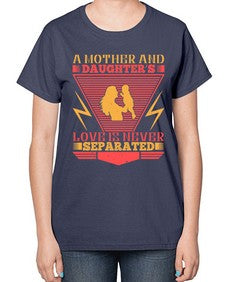 a mother and daughters love is never separated 26# - parents day-  Ladies T-Shirt