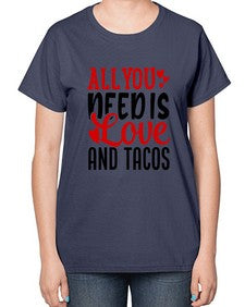 all you need is love and tacos 552# - tacos-  Ladies T-Shirt