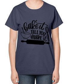 bake it till you make it 201# - baking-  Ladies T-Shirt