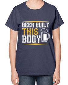beer built this body 642# - beer-  Ladies T-Shirt