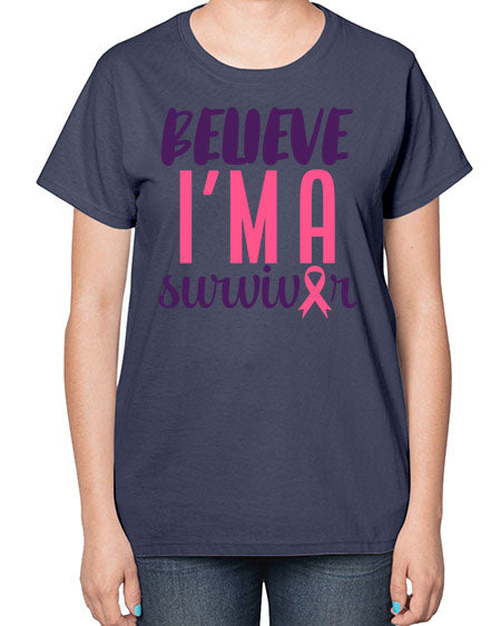 believe i'm a survivor - breast cancer-  Ladies T-Shirt