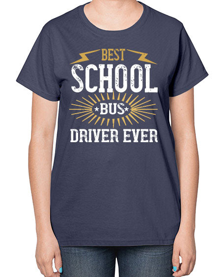 best school bus driver ever Style 615# - Bus Driver-  Ladies T-Shirt
