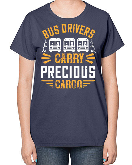 bus drivers carry precious cargo Style 643# - Bus Driver-  Ladies T-Shirt