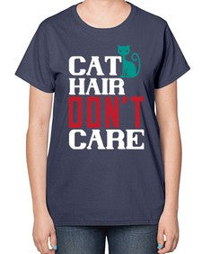cat hair dont care o Style 29# - cats-  Ladies T-Shirt