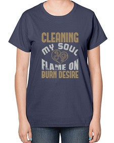 cleaning my sould flame on burn desire Style 92# - cleaner-  Ladies T-Shirt