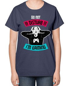 do not distrub im gaming 70# - video games-  Ladies T-Shirt