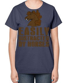 easily distracted by horses - horse-  Ladies T-Shirt
