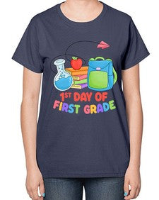first day of first Grade 100# - first grade-  Ladies T-Shirt