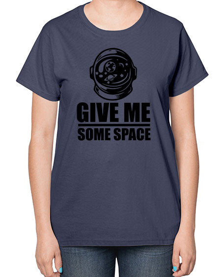 give me some space 34# - space-  Ladies T-Shirt