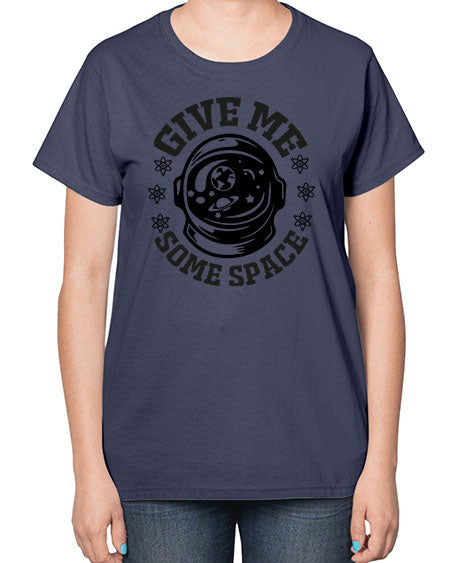 give me some space 35# - space-  Ladies T-Shirt