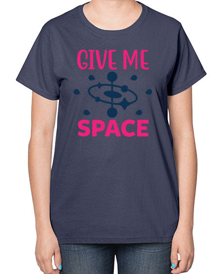 give me space 29# - space-  Ladies T-Shirt