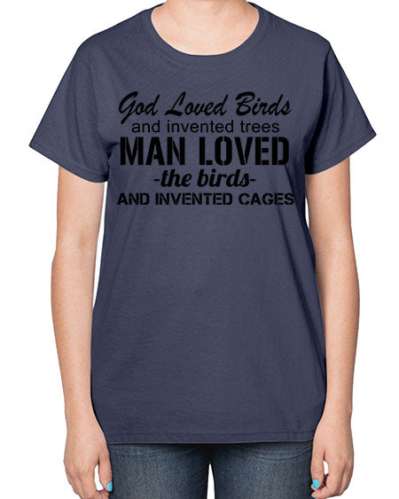 god loved birds and invented trees 37# - birds-  Ladies T-Shirt
