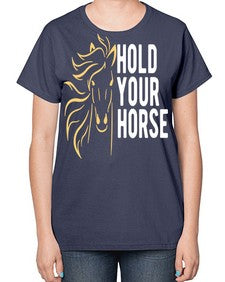 hold your horse Style 5# - horse-  Ladies T-Shirt