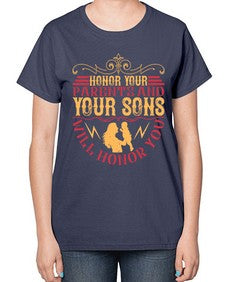 honor your parents and your sons will honor you 282# - parents day-  Ladies T-Shirt