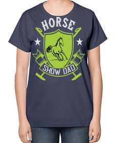 horse show dad Style 48# - horse-  Ladies T-Shirt