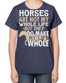 horses are not my whole life - horse-  Ladies T-Shirt