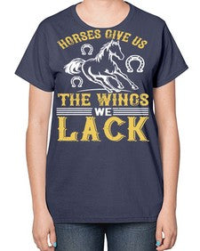 horses give us the wings we lack Style 44# - horse-  Ladies T-Shirt