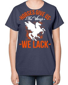 horses give us the wings we lack Style 4# - horse-  Ladies T-Shirt