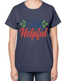 i am helpful Style 103# - motivation-  Ladies T-Shirt