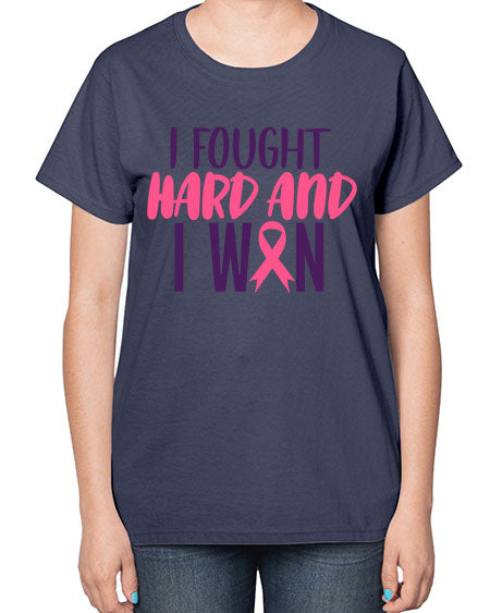 i fought hard and i won Style 10# - breast cancer-  Ladies T-Shirt
