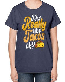 i just really 1112# - tacos-  Ladies T-Shirt