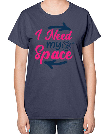 i need my space 23# - space-  Ladies T-Shirt