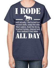 i rode my horse all day - horse-  Ladies T-Shirt