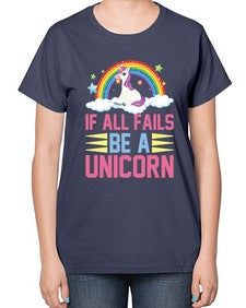 if all fails be a unicorn 218# - unicorn-  Ladies T-Shirt