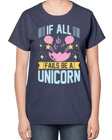 if all fails be a unicorn 221# - unicorn-  Ladies T-Shirt
