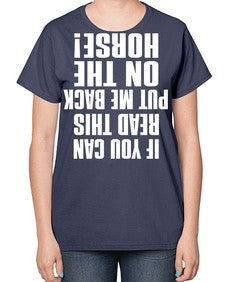 if you can read this put me back on the horse - horse-  Ladies T-Shirt