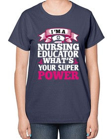 im a nursing educator Style 226# - nurse-  Ladies T-Shirt
