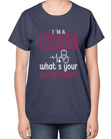im anurse whats your superpower Style 232# - nurse-  Ladies T-Shirt