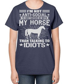 im not anti social id just rather be with my horse - horse-  Ladies T-Shirt